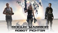 Воин-изгой: Робот-боец / Rogue Warrior: Robot Fighter (2017)