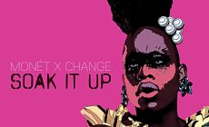 Monét X Change: Soak It Up (видео) (2018)