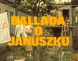Баллада о Янушике / Ballada o Januszku (1987)