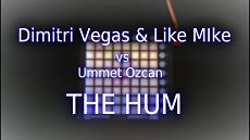 Dimitri Vegas & Like Mike vs. Ummet Ozcan: The Hum (2015)