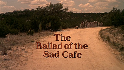 Баллада о печальном кафе / The Ballad of the Sad Cafe (1991)