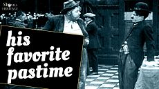 Его любимое времяпрепровождение / His Favorite Pastime (1914)