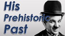 Его доисторическое прошлое / His Prehistoric Past (1914)